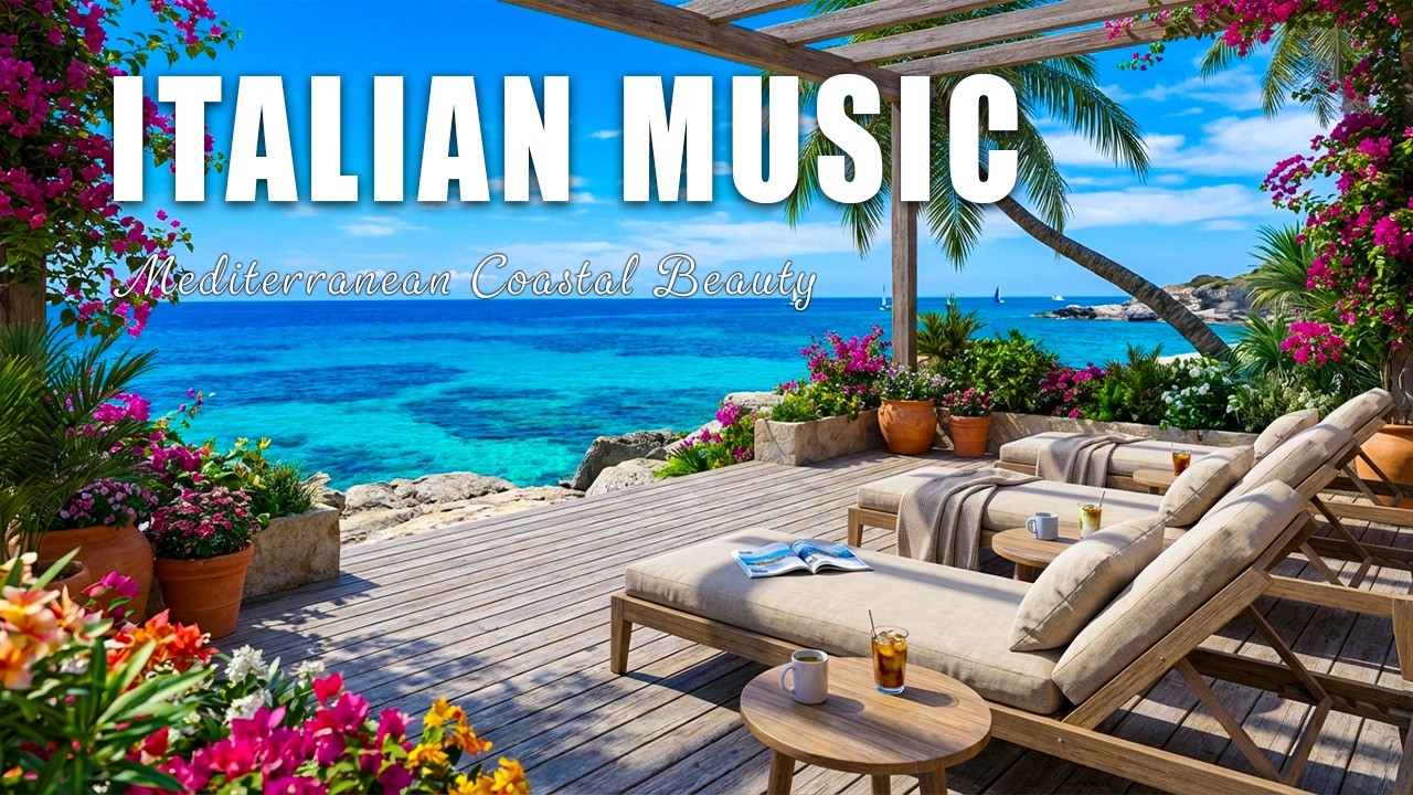 🎶Italian Vibes & Mediterranean Music🎶Amalfi Coast & Lake Como Stunning Seaside Landscapes | 2+ Hours