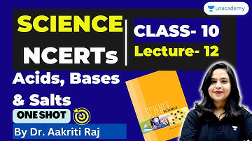 Science NCERT Class 10 | Acid, Bases & Salts | One shot | 69th BPSC Prelims | Dr. Aakriti Raj