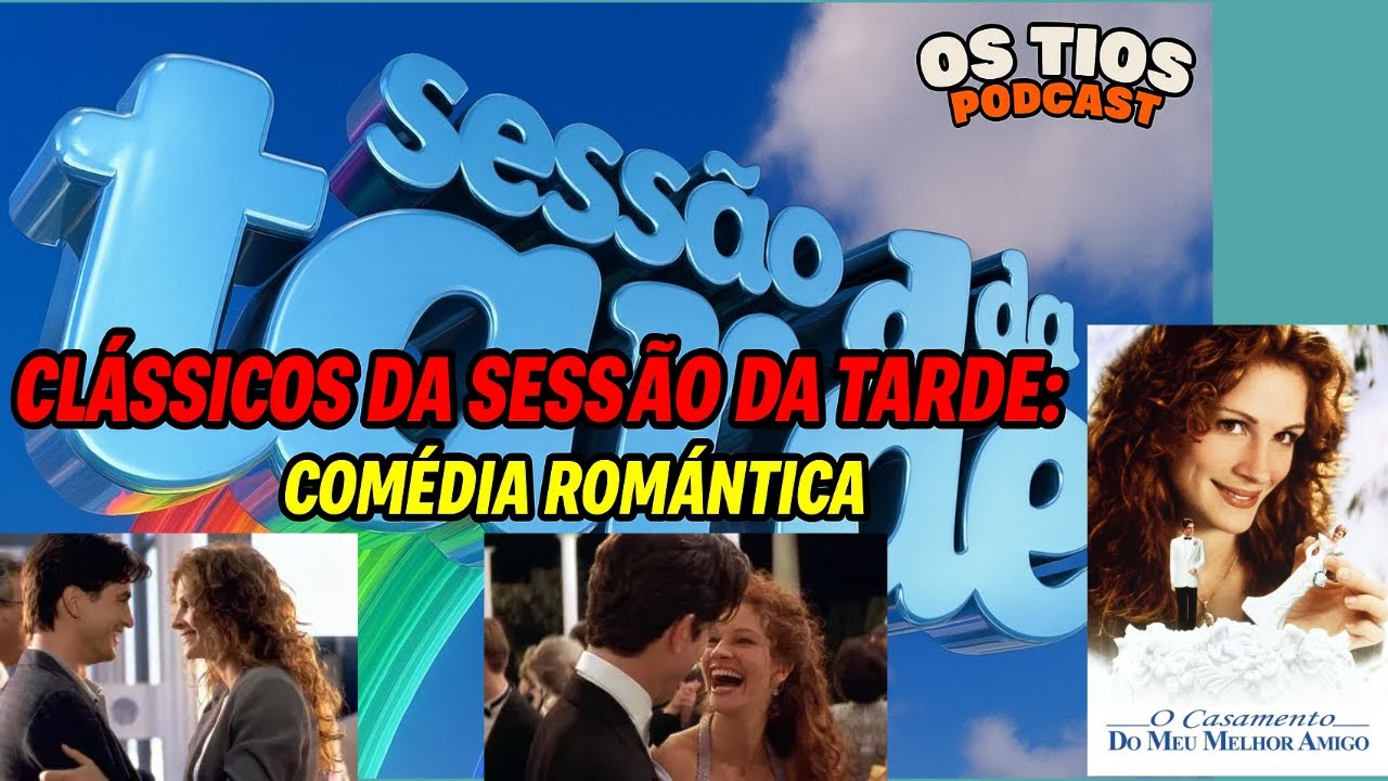 CLÁSSICOS DA SESSÃO DA TARDE - COMÉDIA ROMÂNTICA - O CASAMENTO DO MEU ...