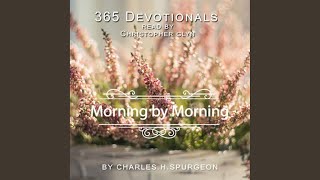 Chapter 5 - 365 Devotionals. Morning by Morning - By Charles H. Spurgeon.