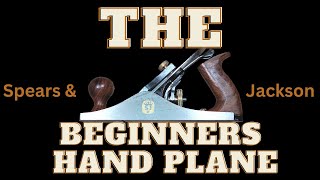 THE SEARCH IS OVER! This is THE beginners first hand plane and its only $28! Spears and Jackson