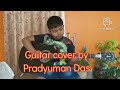 Manuhe Manuhor Babe  :: Guitar cover by Pradyuman Das. Mp3 Song