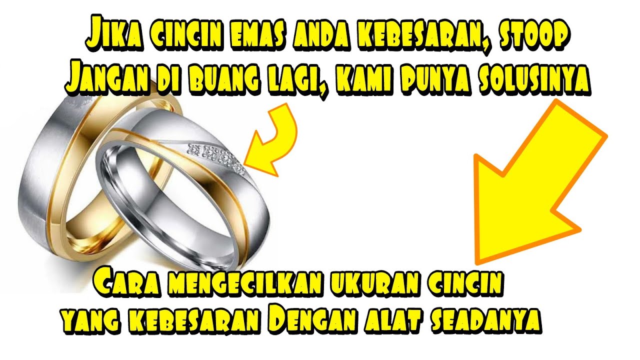 CARA MENGKECILKAN CINCIN YANG KEBESARAN - YouTube