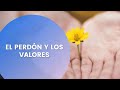 El perdón y los valores