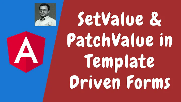 77. Set Value and Patch Value for populating Form Elements in the Template Driven Forms in Angular.