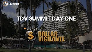 Tdv Summit - Day One At Anarchapulco