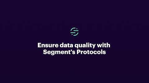 Ensure data quality with Segment