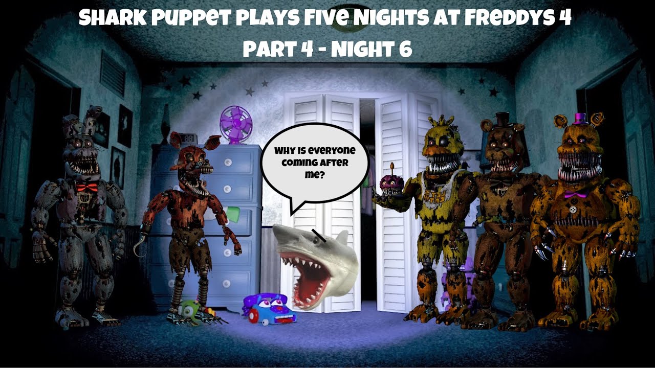 SB Movie Shark Puppet plays Five Nights At Freddy’s 4! (Part 4 Night