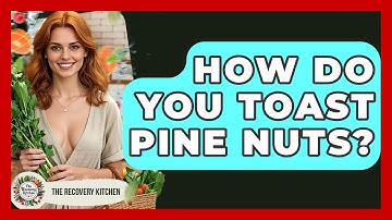 How Do You Toast Pine Nuts? - The Recovery Kitchen