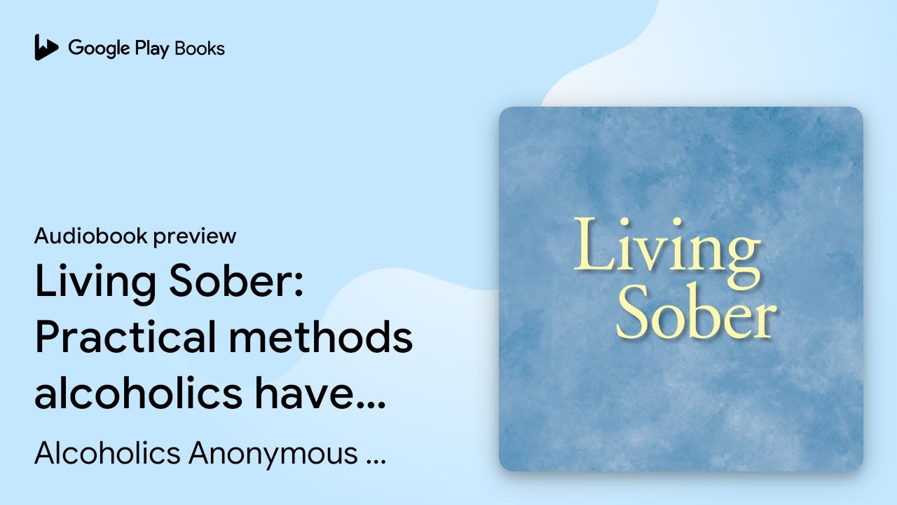 Living Sober Practical methods alcoholics have… by Alcoholics
