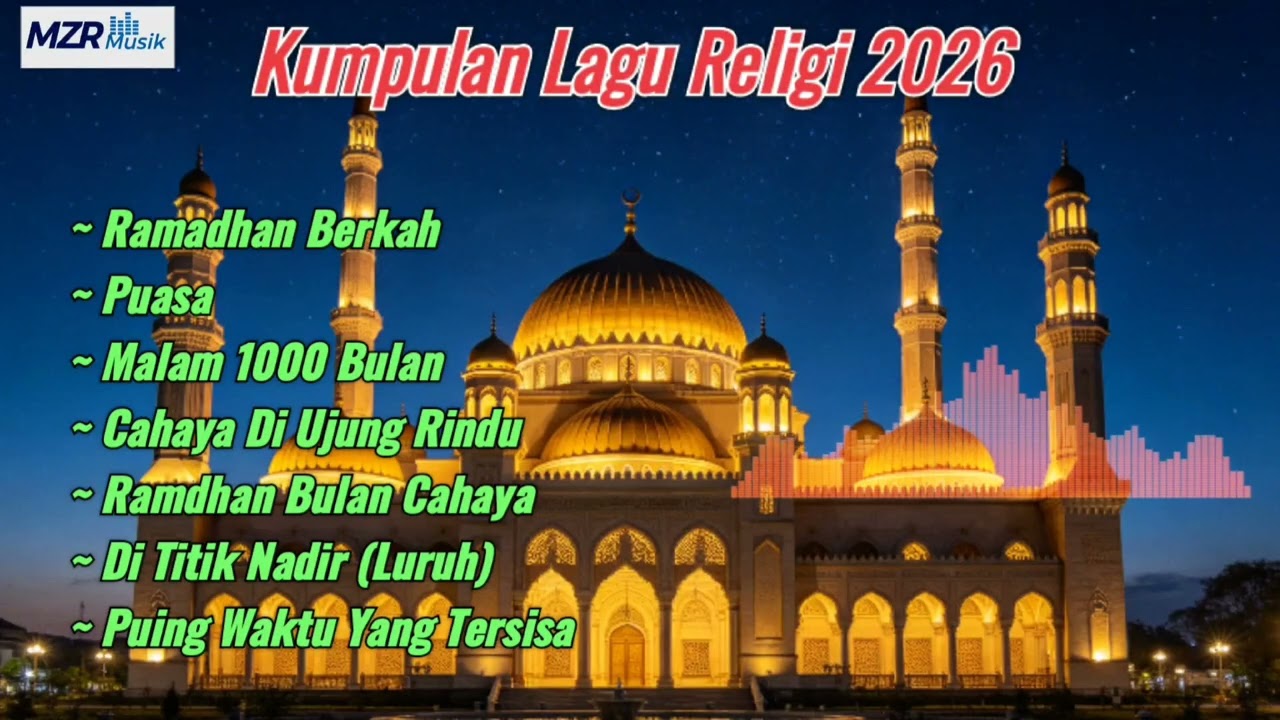 Kumpulan Lagu Religi Ramadhan 2026 Paling Syahdu & Penyejuk Hati, Viral 2026, Full Album