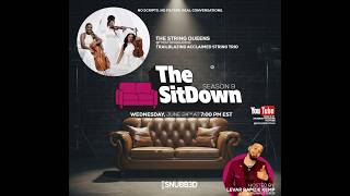 The String Queens: Redefining Classical Music Through Culture, Legacy & Purpose on The SitDown