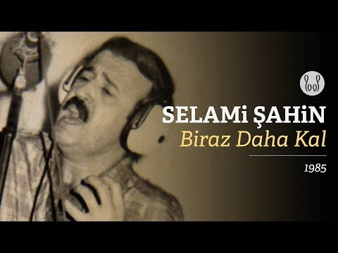 Selami Şahin - Biraz Daha Kal (Official Audio)