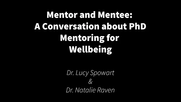Mentor and Mentee: A Conversation about PhD Mentoring for Wellbeing