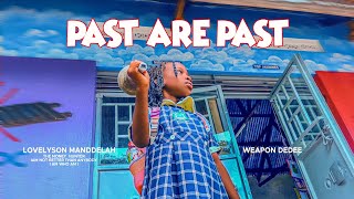 Past are past lovelyson MANDDELAH ft Weapon dedee ( official video)