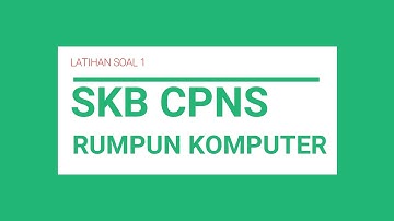 Latihan soal 1 SKB CPNS RUMPUN KOMPUTER 2021