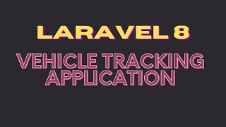 Laravel: Vehicle tracking application using Google Maps Api and Pusher screenshot 5