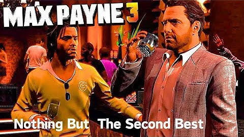 Max Payne-3 Chapter-2 (Nothing But The Second Best)