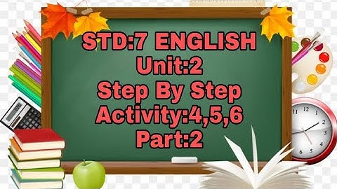 STD:7 ||ENGLISH|| unit:2 || Step By Step || Activity : 4,5,6 || Part :2