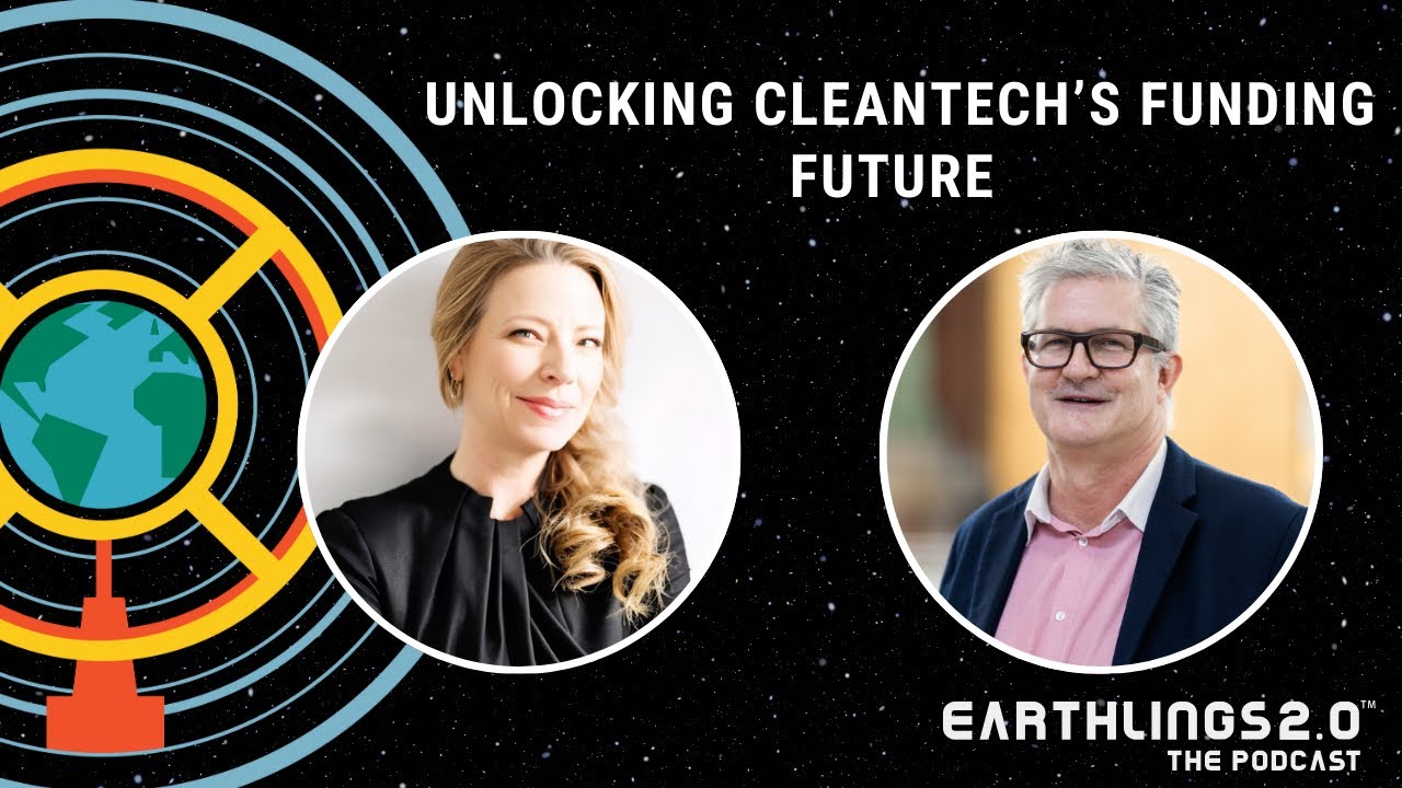#93- Unlocking Cleantech’s Funding Future with the Cleantech Group