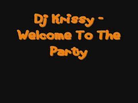 Dj Krissy - Welcome To The Party
