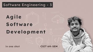 Software Engineering - 3 | Agile software development | CSIT 6th Sem