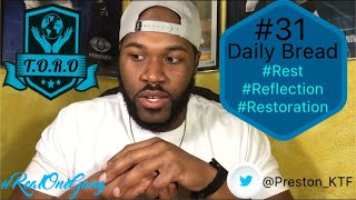 Daily Bread | Word #31 - Rest 😴💤 Reflection 🤔💭 &amp; Restoration 🎓👑 #RealOneGang 🔥 #CrossingOver