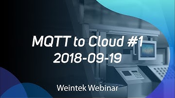 Weintek Webinar 2018-09-19: MQTT to Cloud (Part 1)