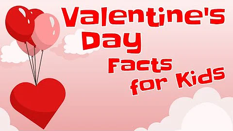 Valentine's Day Facts for Kids - DayDayNews