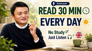 Jack Ma: No Study, Just Listen | Read English 30 Minutes a Day