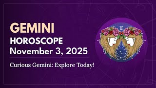 Daily GEMINI Horoscope (November 3, 2025) ♊️ 🌟 Curious Gemini: Explore Today!