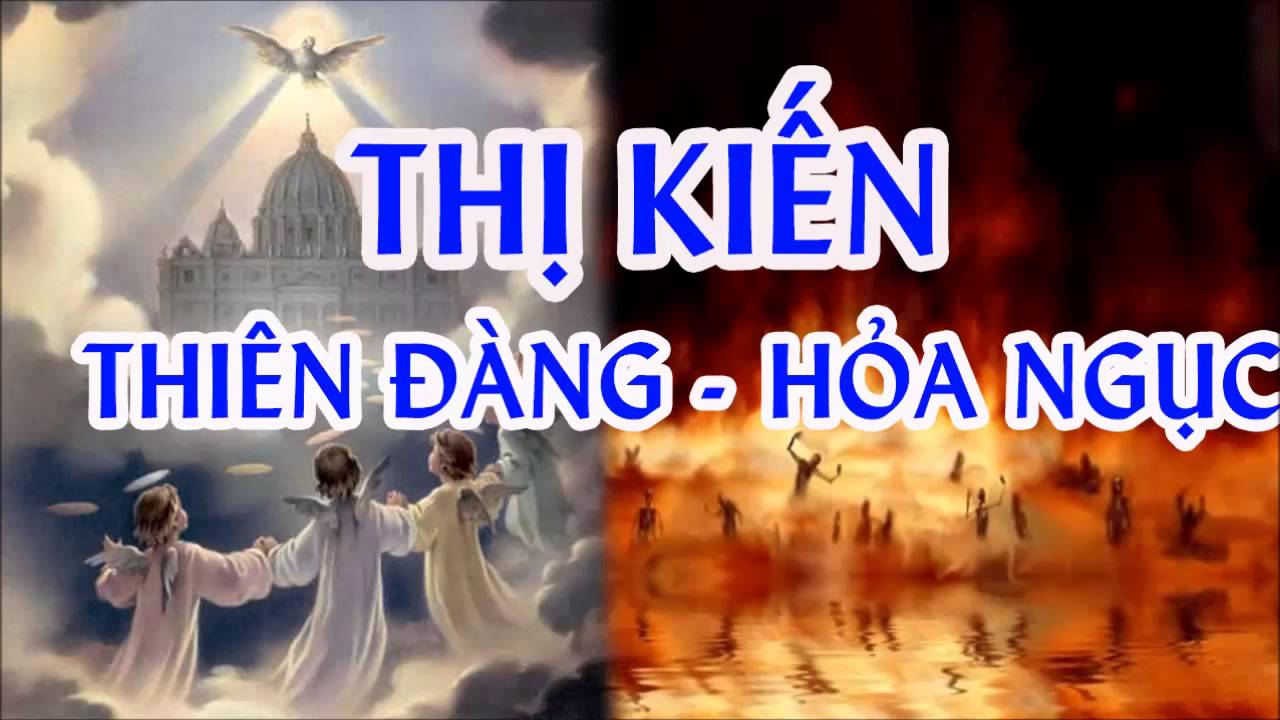 Thị Kiến Thiên Đàng Và Hỏa Ngục - Ở Đó Linh Hồn Như Thế Nào? - YouTube