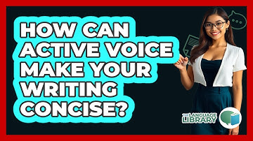 How Can Active Voice Make Your Writing Concise?