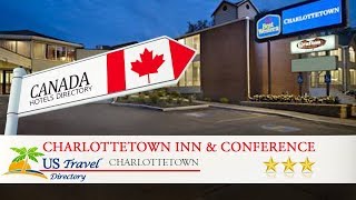 Charlottetown Inn & Conference Centre - Charlottetown Hotels, Canada