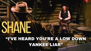Shane - "I've Heard You're A Low Down Yankee Liar"