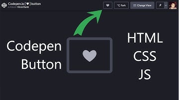 #6 Create a Codepen Love [❤] button with HTML CSS and JavaScript