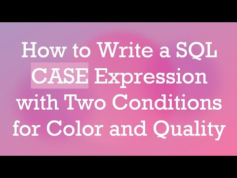 How to Write a SQL CASE Expression with Two Conditions for Color and Quality