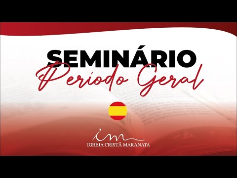 🇪🇸 15/11/2025  - [9:50 BRT] - Iglesia Cristiana Maranata - Seminario de Período General - 🇪🇸 Español