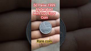 50 Paise 1999 Hyderabad Mint Cud Error Coin #coins #coin #viralvideo #currency #oldcoins