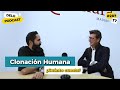 [EDICIÓN ESPAÑA] Clonación Humana | El futuro en unos años | ¿Cuánto cuesta? | Ep. #287 DELO