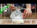 #54 - 3 WAYS LACING YOUR adidas NMD R1 - shortening/ on feet - sneakerkult