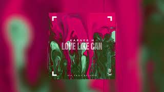 Karner H - Love Like Can