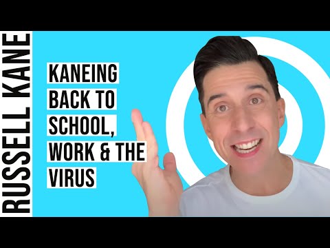 Kaneing Back to School, Work, and Virus