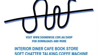 INTERIOR DINER CAFE BOOK STORE SOFT CHATTER TALKING COFFE MACHINE ATMOS SOUND EFFECT screenshot 2
