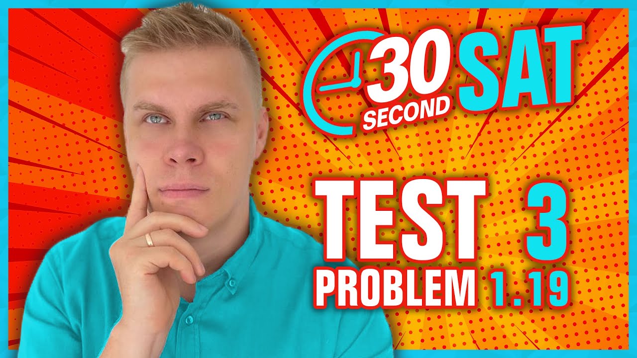 SAT | Test 3 Digital | Module 1 | Problem 19 - IN 30 SECONDS OR LESS ...