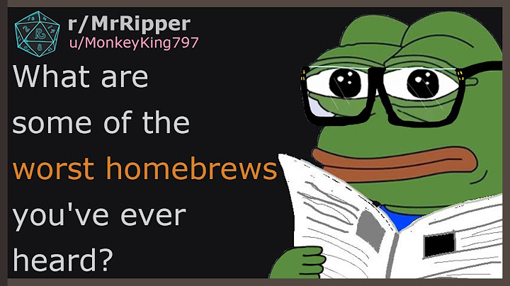 What are some of the worst homebrews you've ever heard?  #dnd