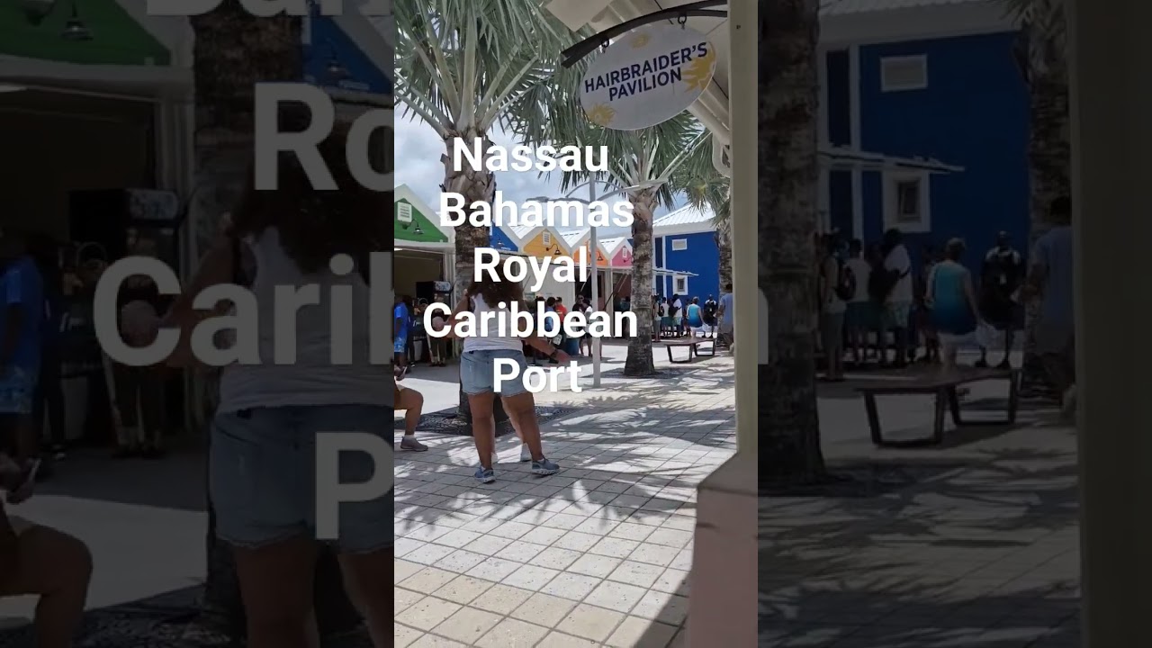what to expect on Bahamas royal Caribbean Cruise port in Nassau Bahamas 🇧🇸