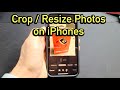iPhones: How to Crop / Resize Photos
