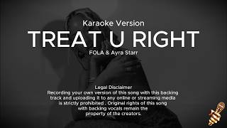 Fola feat Ayra Starr - Treat U Rigt (Karaoke Version)