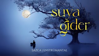 Suya Gider - SAZCA | (CURA) Enstrümantal